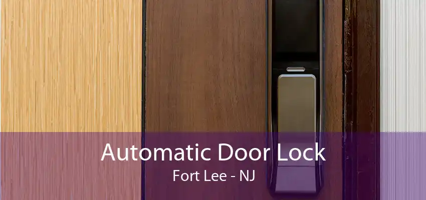 Automatic Door Lock Fort Lee - NJ