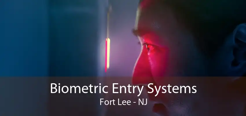 Biometric Entry Systems Fort Lee - NJ