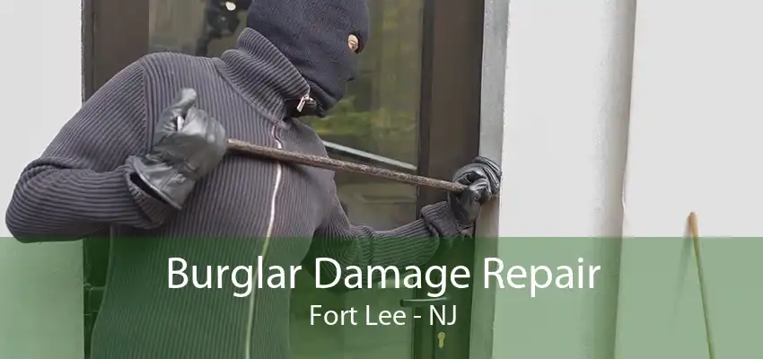 Burglar Damage Repair Fort Lee - NJ
