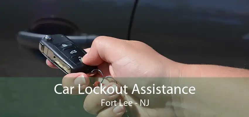 Car Lockout Assistance Fort Lee - NJ
