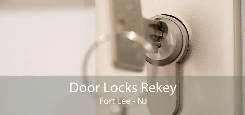 Door Locks Rekey Fort Lee - NJ