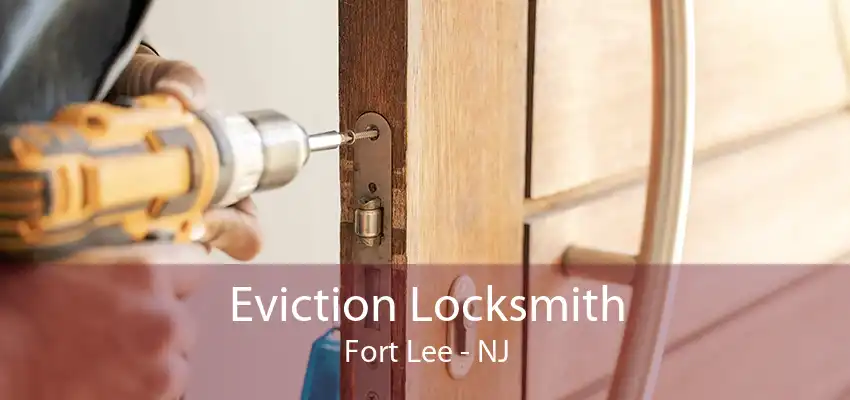 Eviction Locksmith Fort Lee - NJ