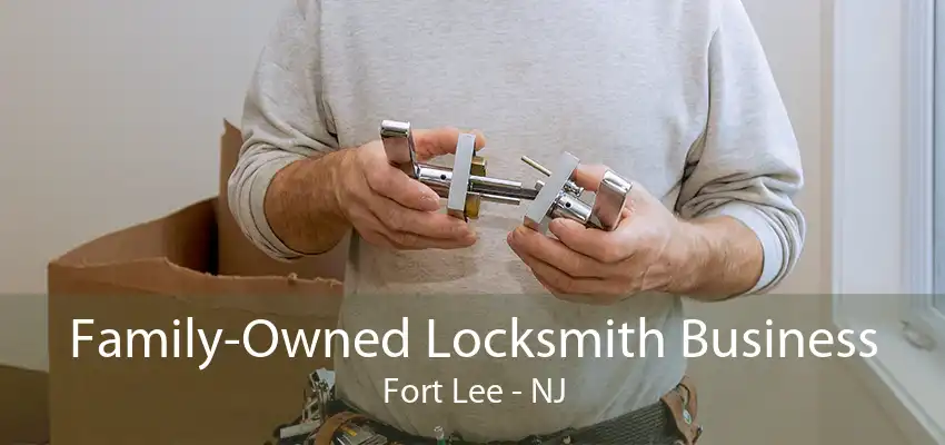 Family-Owned Locksmith Business Fort Lee - NJ