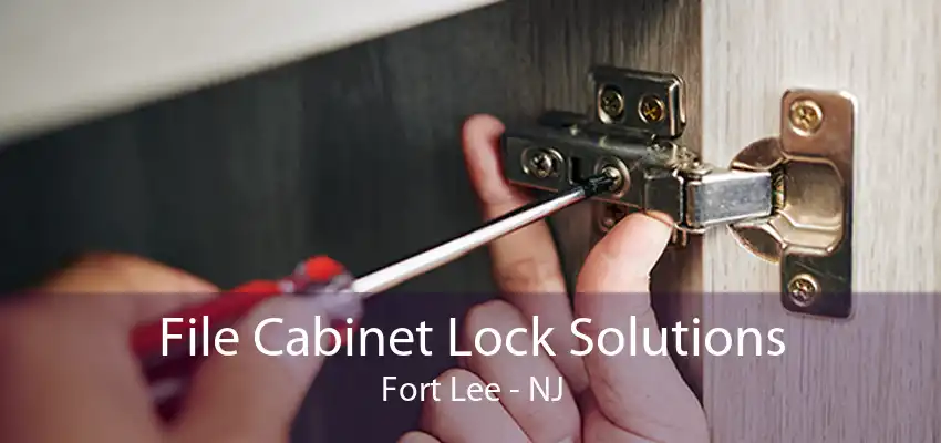 File Cabinet Lock Solutions Fort Lee - NJ