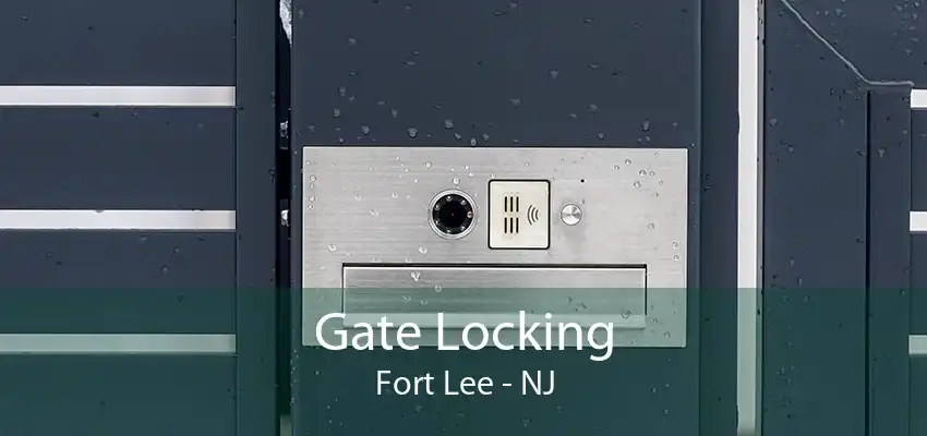 Gate Locking Fort Lee - NJ