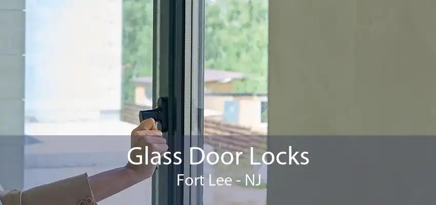 Glass Door Locks Fort Lee - NJ