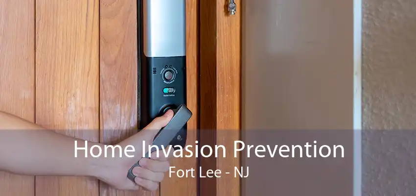 Home Invasion Prevention Fort Lee - NJ