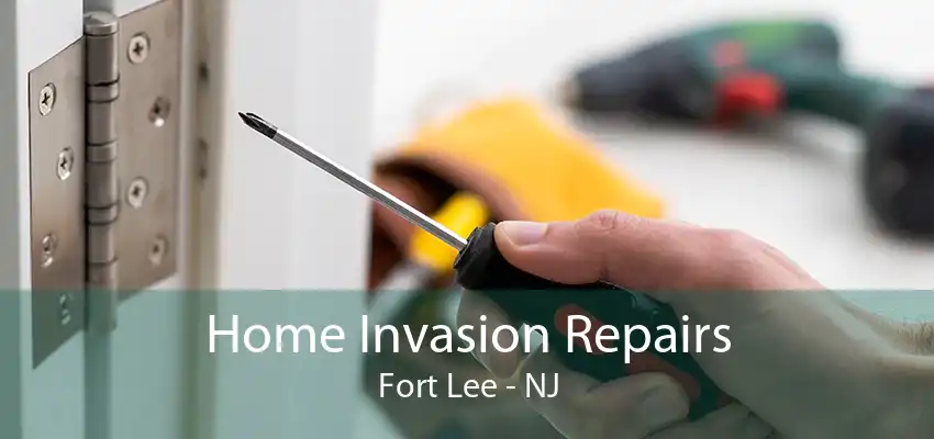 Home Invasion Repairs Fort Lee - NJ