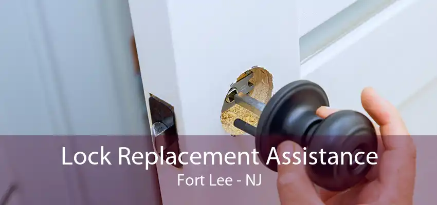 Lock Replacement Assistance Fort Lee - NJ