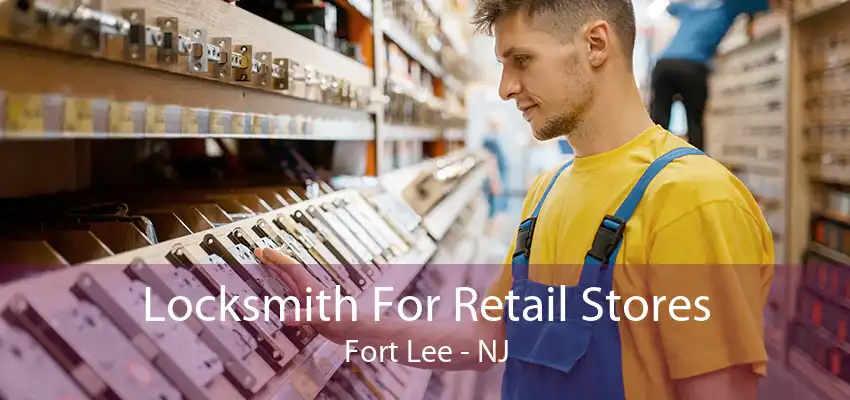 Locksmith For Retail Stores Fort Lee - NJ