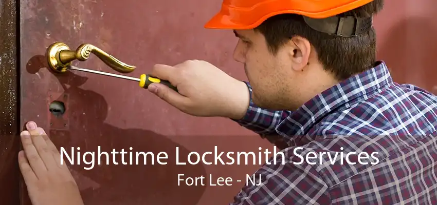 Nighttime Locksmith Services Fort Lee - NJ