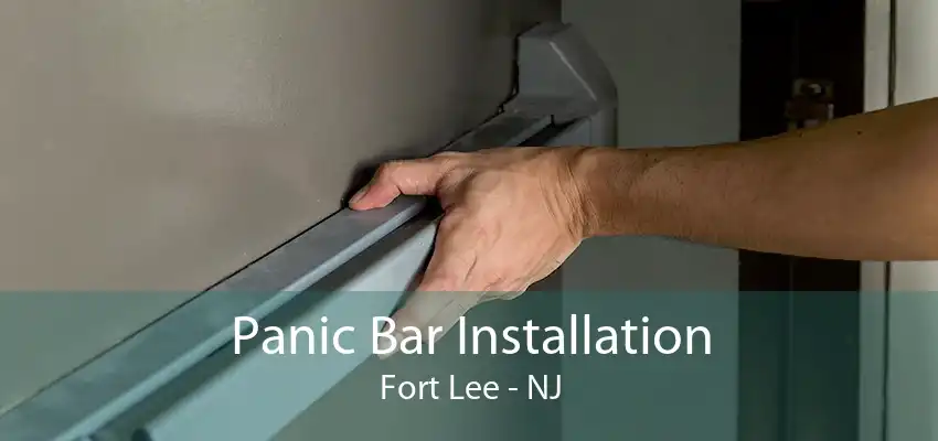Panic Bar Installation Fort Lee - NJ