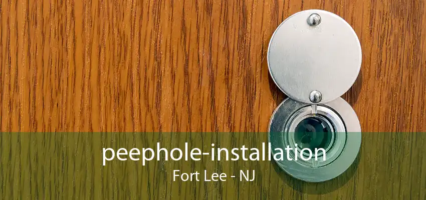peephole-installation Fort Lee - NJ