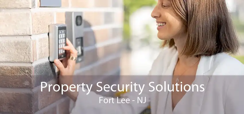 Property Security Solutions Fort Lee - NJ