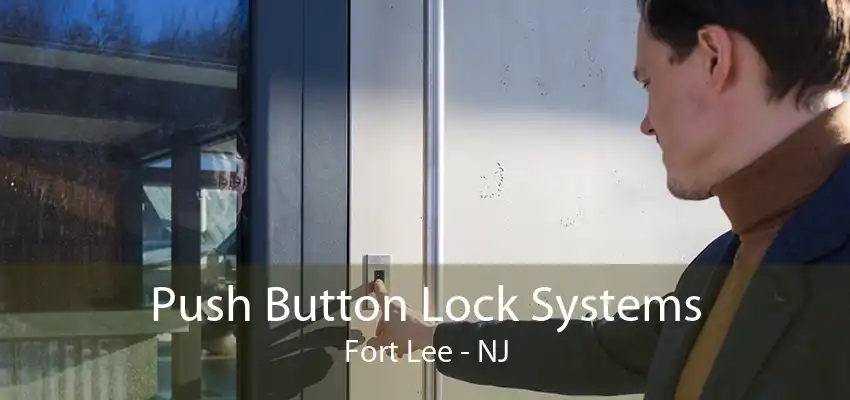 Push Button Lock Systems Fort Lee - NJ