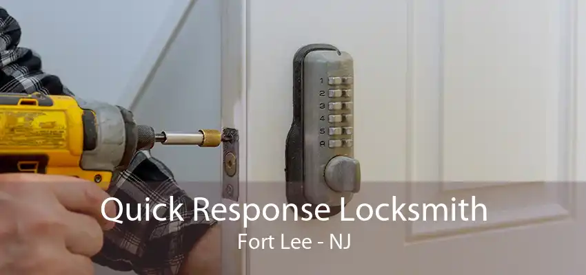 Quick Response Locksmith Fort Lee - NJ