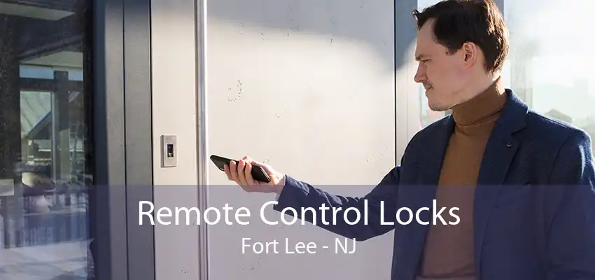 Remote Control Locks Fort Lee - NJ