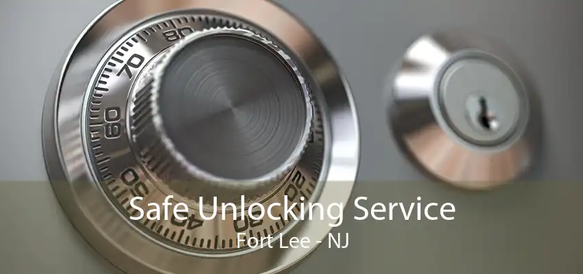 Safe Unlocking Service Fort Lee - NJ