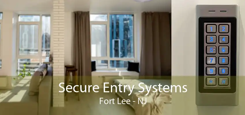 Secure Entry Systems Fort Lee - NJ