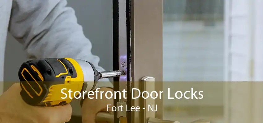 Storefront Door Locks Fort Lee - NJ