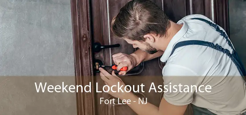 Weekend Lockout Assistance Fort Lee - NJ